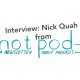 Interview with Nick Quah from Hot Pod newsletter